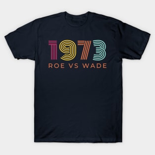 1973 Roe vs Wade t-shirt T-Shirt